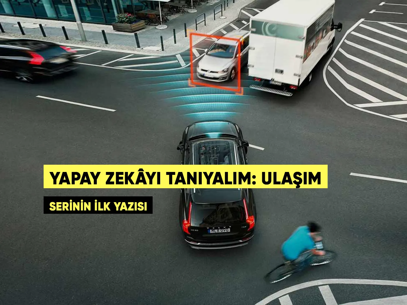 Yapay Zekâyı Tanıyalım: Ulaşım